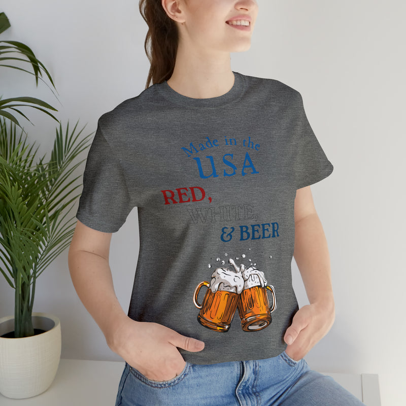 Red, White and Beer Made in the USA 4th of July Short Sleeve T-Shirt