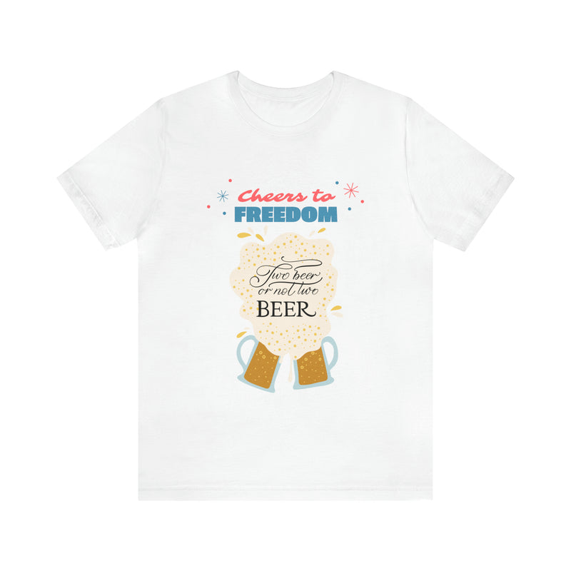 Cheers to Freedom Let's Have a Beer Red Sparkles 4th of July Short Sleeve T-Shirt