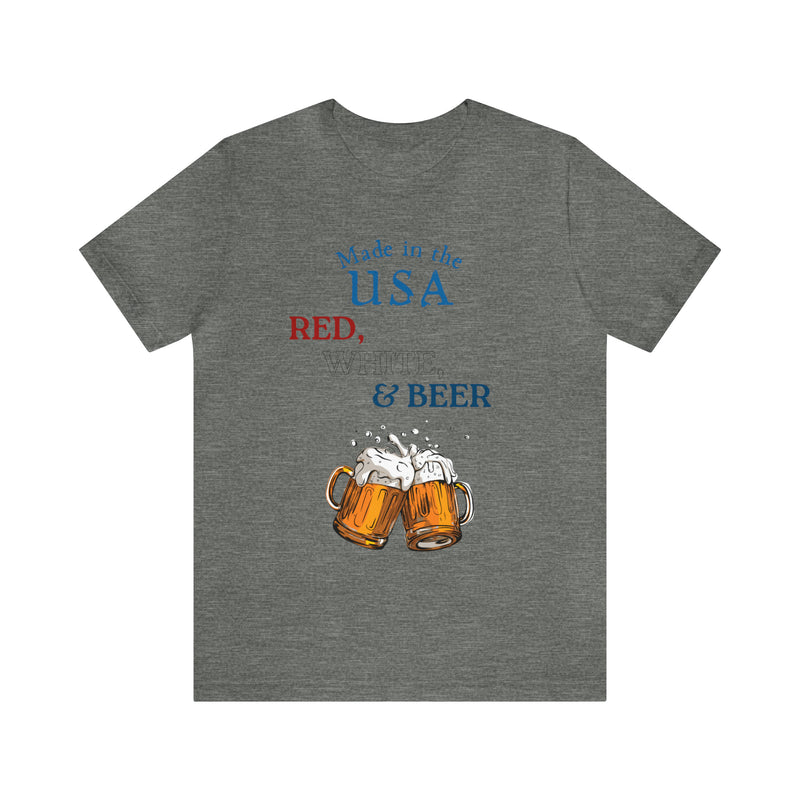 Red, White and Beer Made in the USA 4th of July Short Sleeve T-Shirt