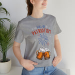 Full of Patriotism and Beer 4th of July Short Sleeve T-Shirt