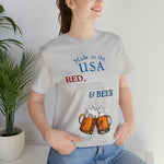 Red, White and Beer Made in the USA 4th of July Short Sleeve T-Shirt