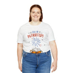 Full of Patriotism and Beer 4th of July Short Sleeve T-Shirt