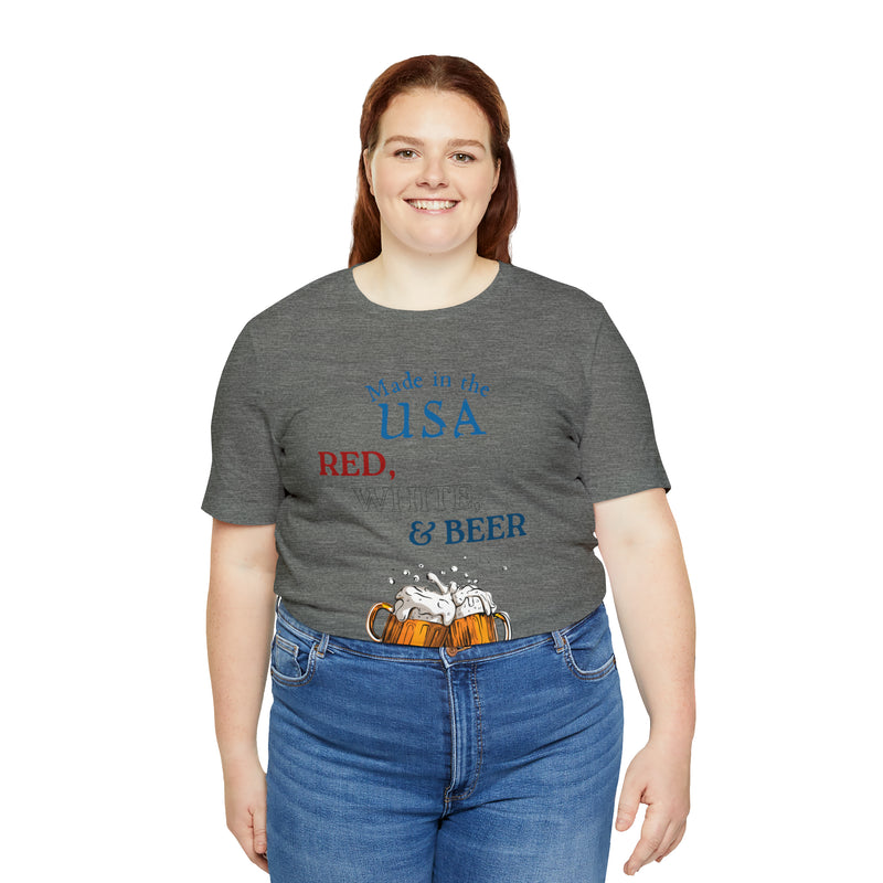 Red, White and Beer Made in the USA 4th of July Short Sleeve T-Shirt