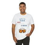 Red, White and Beer Made in the USA 4th of July Short Sleeve T-Shirt