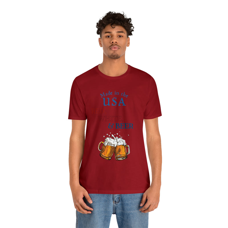 Red, White and Beer Made in the USA 4th of July Short Sleeve T-Shirt