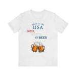 Red, White and Beer Made in the USA 4th of July Short Sleeve T-Shirt