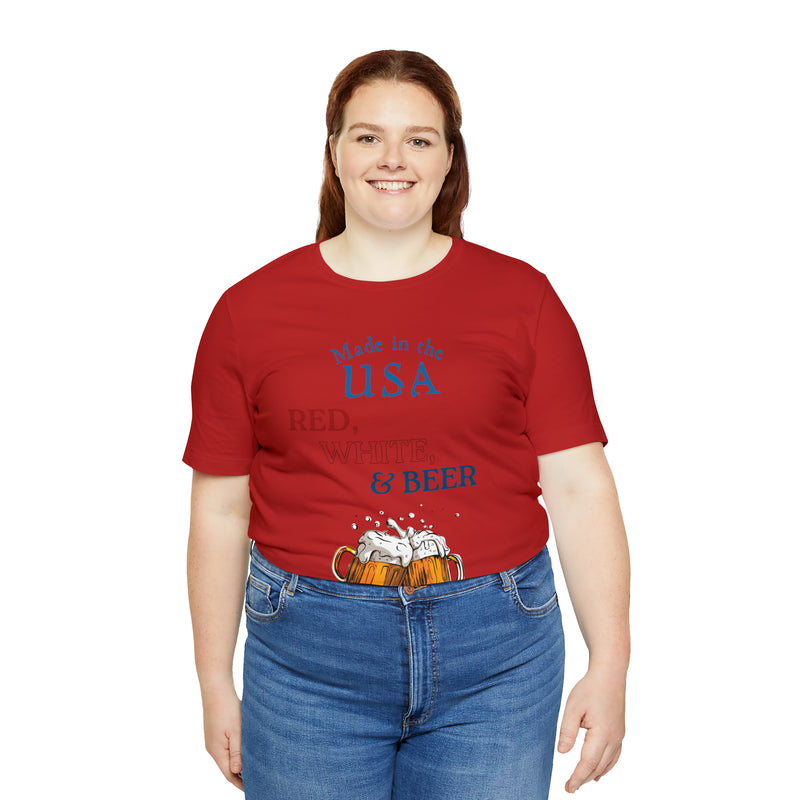 Red, White and Beer Made in the USA 4th of July Short Sleeve T-Shirt